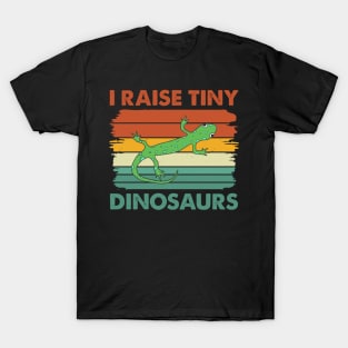 I Raise Tiny Dinosaurs Cute Reptile Funny Lizard Lover T-Shirt